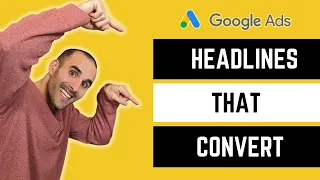 How To Write Google Ads Headlines That Convert (Including Performance Max)