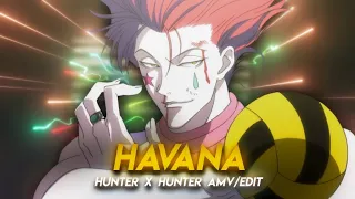 Havana - Hisoka [AMV/Edit] 4K