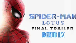 Spider-Man Lotus final trailer-background music (Into the light & Dreaming Awake)