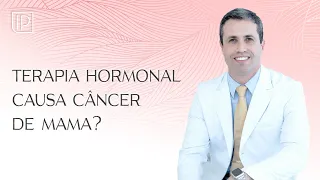 Reposição hormonal e risco de câncer de mama