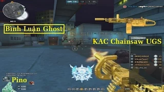 Bình Luận Ghost | KAC-ChainSaw UGS | Cầm Dao Troll Ghost - Max Hài ✔ | *»..Pïñö..«* | Phần 15 |