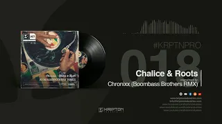 Chronixx - Chalice & Roots (Boombassbrothers Remix) (KRPTNPRO_018)