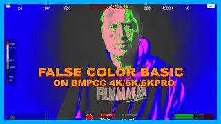 Get good exposer using Fals color  on the BMPCC 4K/6K/6K PRO (basic tutorial)