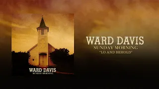 Ward Davis "Lo and Behold" (Official Audio)