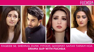 Fitoor | Dunk | Raqeeb Se | Shehnai | Qayamat | Safar Tamam Hoa | Drama Gup with FUCHSIA