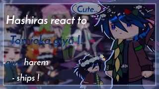 Hashiras react to tomioka giyū ! | kny | ships | 4.27k special | silly