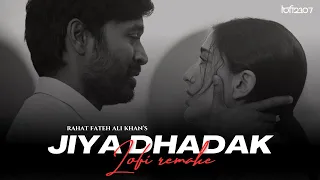 Jiya Dhadak Dhadak Jaye (Lo-fi) - Rahat Fateh Ali Khan | Lo-fi 2307 & Harshal Music | Jax Visuals