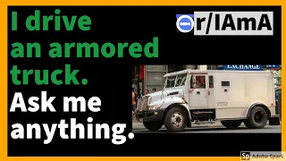 I drive an armored truck.  Ask me anything (Reddit r/IAmA story)