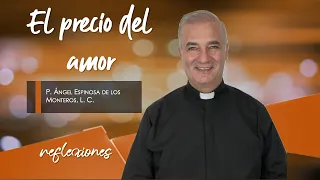 El precio del amor - Padre Ángel Espinosa de los Monteros