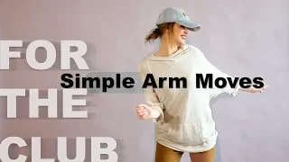 Simple Arm Moves For The Club  I   Dance Tutorial For Beginners