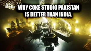 Coke Studio INDIA vs PAKISTAN: What makes Coke Studio Pakistan better