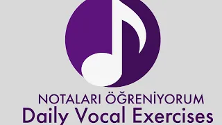 YENİ BAŞLAYANLAR İÇİN KOLAY GÜNLÜK NOTA ÇALIŞMALARI- Daily Vocal Exercises For Beginers