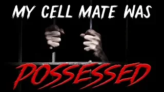"My Cell Mate was Possessed" Creepypasta | Scary Story