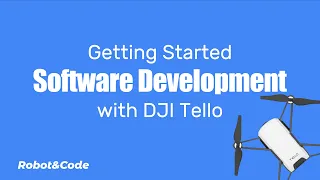 DJI Tello - Getting Started with Software Development
