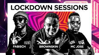 The Lockdown Sessions ft Dj Brownskin, Mc Jose & Fabisch