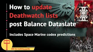 How to update our Deathwatch lists post Balance Dataslate?