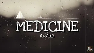 Medicine - Au/Ra (Music Video)