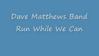 Dave Matthews Band: Run While We Can