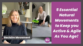 5 Essential Natural Movements to Keep You Active and Agile as You Age!