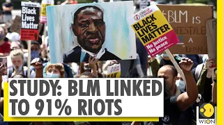 New study shows BLM movement is linked to 91% riots over 3 months | Black Lives Matter