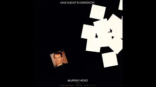 Murray Head - One Night In Bangkok - 1984
