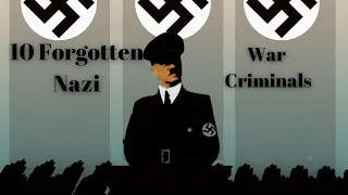 10 Forgotten Nazi War Criminals