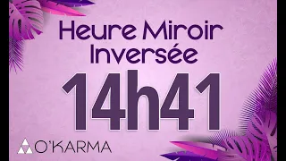 🕛 HEURE INVERSÉE 14h41 - Interprétation et Signification angélique