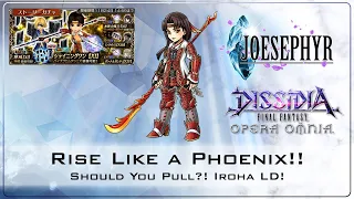 Rise Like a Phoenix!! Iroha LD Story Banner! Should You Pull?! Dissidia Final Fantasy Opera Omnia