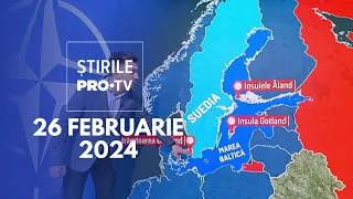 Știrile PRO TV - 26 Februarie 2024