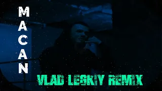 MACAN-Плачь, но не звони[Vlad Legkiy Remix]