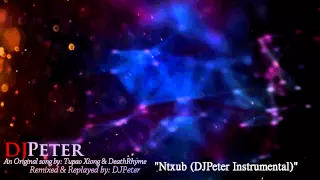 Tupao Xiong & DeathRhyme - Ntxub (DJPeter Instrumental)
