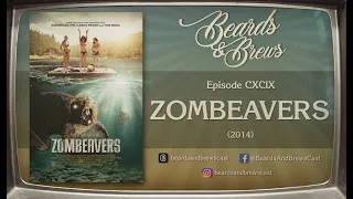 ZOMBEAVERS (2014) w/ Hazers Gonna Haze by Belching Beaver Brewery | Beards & Brews