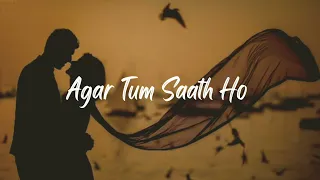 Agar Tum Saath Ho | Arijith Singh | Alka Yagnik | Slowed + Reverbed