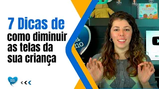 7 dicas de como diminuir as telas das crianças