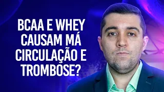 Existe algum risco de má circulação e trombose ao usar whey protein, BCAA e outros suplementos?