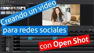 Openshot - editor de videos gratuito - tutorial en español - crea video para tus redes sociales