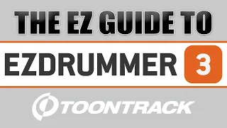 The EZ Guide to EZdrummer 3