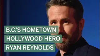 B.C.’s hometown Hollywood hero Ryan Reynolds