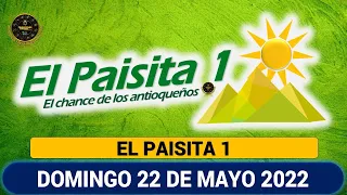 PAISITA DÍA Resultados del DOMINGO 22 DE MAYO de 2022 ✅🥇🔥💰