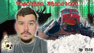 Real Life Horrors: Vacations That Ended In Disaster Part I - Lights Out #115