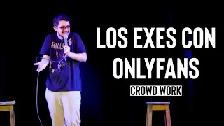 Los exes con Onlyfans (crowd work - stand up comedy)