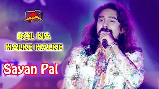 Bol Na Halke Halke | Jhoom Barabar Jhoom | Live Performance | Sayam Paul | B TV