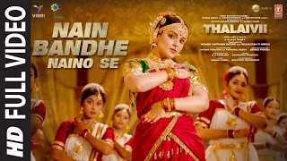 Nain Bandhe Naino Se Full Video | THALAIVII | Kangana R | Saindhavi P |  G.V.Prakash| Irshad K