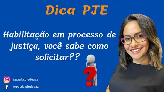 SISTEMA PJE - COMO SOLICITAR HABILITAÇÃO EM PROCESSO EM SEGREDO DE JUSTIÇA