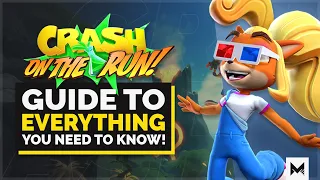 Crash Bandicoot On The Run: Beginners Guide, Everything You Need To Know!