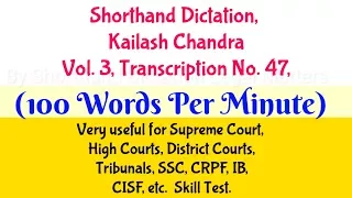 SHORTHAND DICTATION,VOL 3, TRANSCRIPTION NO  47, 100 WPM, SHORTHANDDICTATIONLEGALMATTERS