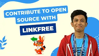 Start contributing to Open Source today with LinkFree