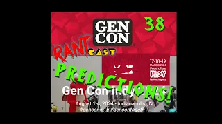 TheRantCastPodCast Ep. 38: GenCon, ModenPlay Predictions: HQ First Light, Jungles of Delthrak, etc.