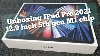 Unboxing IPad Pro 2021 12.9 inch 5th gen M1 Chip