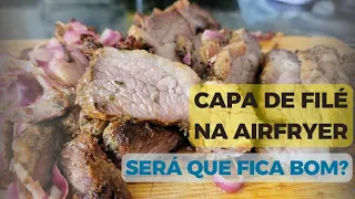 Capa de filé na Airfryer,  será que fica bom?